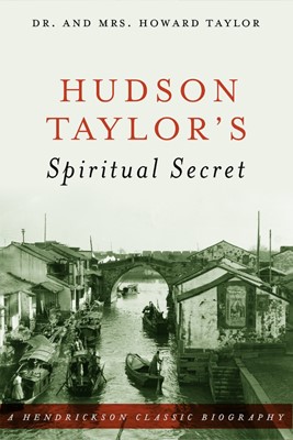 Hudson Taylor's Spiritual Secret (Hard Cover)