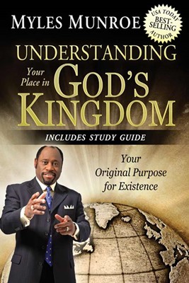Understanding Your Place In God's Kingdom (Paperback)