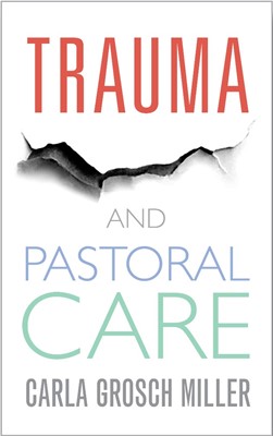 Trauma and Pastoral Care (Paperback)
