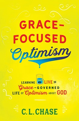 Grace-Focused Optimism (Paperback)