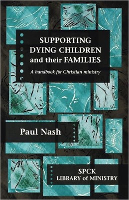 Supporting Dying Children And Their Families (Paperback)