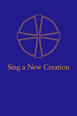 Sing a New Creation (Paperback)