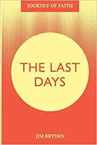 Journey of Faith: The Last Days. (Paperback)
