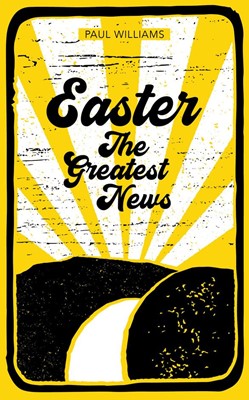 Easter: The Greatest News (Paperback)