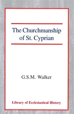 The Churchmanship of St Cyprian (Paperback)
