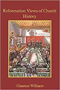 Reformation Views of Church History (Paperback)