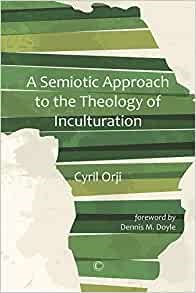 Semiotic Approach to the Theology of Inculturation (Paperback)