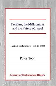 Puritans, the Millennium and the Future of Israel (Paperback)