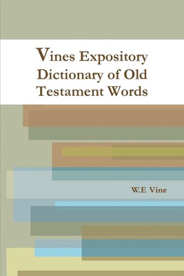 Vines Expository Dictionary of Old Testament Words (Paperback)