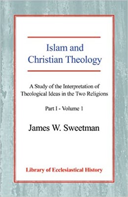 Islam and Christian Theology Pt 1, Vol 1 PB (Paperback)