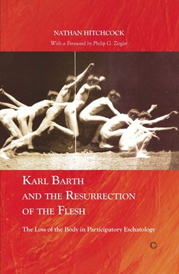 Karl Barth and the Resurrection of the Flesh (Paperback)