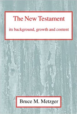 The New Testament, Its Background, Growth and Content (Paperback)