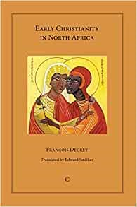 Early Christianity in North Africa (Paperback)