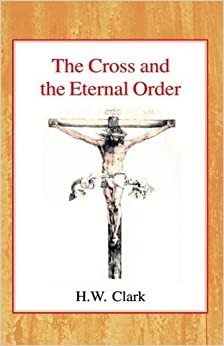 The Cross and the Eternal Order (Hard Cover)