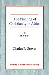 Planting of Christianity in Africa, The Vol 3 PB (Paperback)