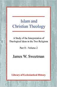 Islam and Christian Theology Pt 2, Vol 2 (Paperback)