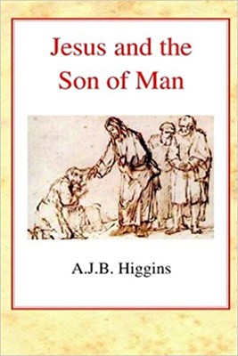 Jesus and the Son of Man (Hard Cover)