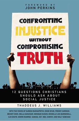 Confronting Injustice without Compromising Truth (Paperback)