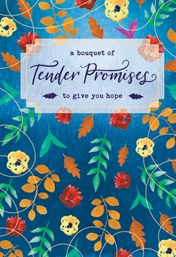 Bouquet of Tender Promises to Give You Hope, A (Hard Cover)