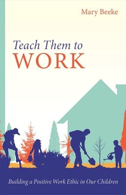 Teach Them to Work (Paperback)