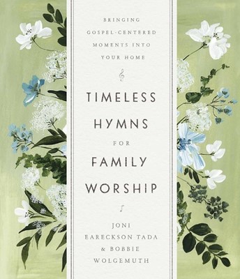 Timeless Hymns for Family Worship (Hard Cover)