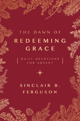 The Dawn of Redeeming Grace (Paperback)