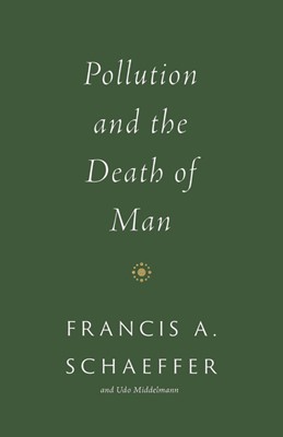 Pollution and the Death of Man (Paperback)