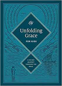 Unfolding Grace for Kids: A 40-Day Journey through the Bible (Hard Cover)