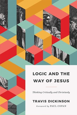 Logic and the Way of Jesus (Paperback)
