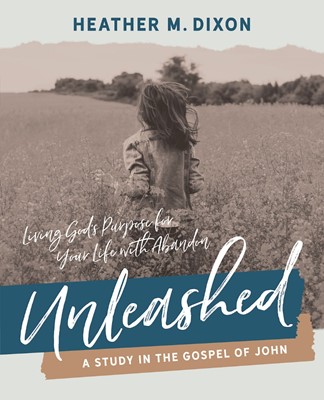 Unleashed - Women's Bible Study Participant Workbook (Paperback)