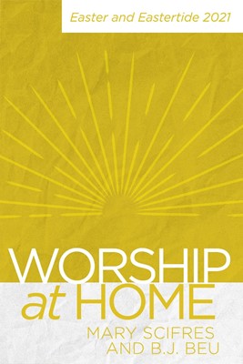 Worship at Home: Easter and Eastertide (Paperback)