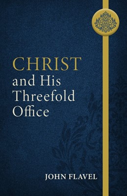 Christ and His Threefold Office (Paperback)