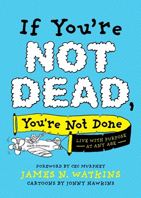 If You're Not Dead, You're Not Done (Paperback)