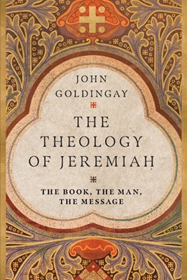 The Theology of Jeremiah (Paperback)