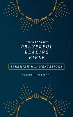 Message Prayerful Reading Bible: Jeremiah & Lamentations (Paperback)