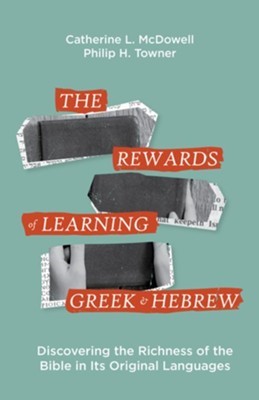 The Rewards of Learning Greek and Hebrew (Paperback)