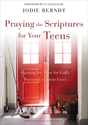 Praying the Scriptures for Your Teens (Paperback)
