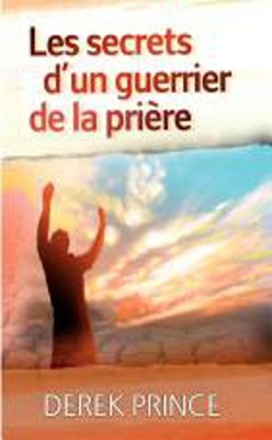 Secrets of a Prayer Warrior (French) (Paperback)