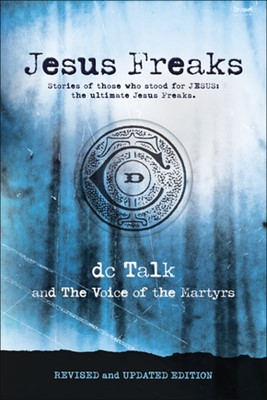 Jesus Freaks, Revised and Updated Edition (Paperback)