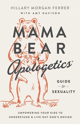 Mama Bear Apologetics Guide to Sexuality (Paperback)
