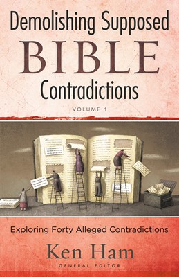 Demolishing Supposed Bible Contradictions Volume 1 (Paperback)