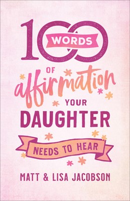 100 Words of Affirmation Your Daughter Needs to Hear (Paperback)