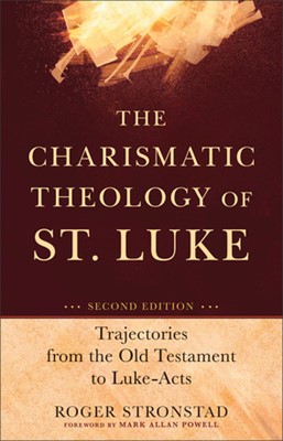 The Charismatic Theology of St. Luke (Paperback)