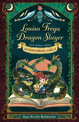 Louisa Freyer, Dragon Slayer (Paperback)