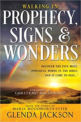 Walking in Prophecy, Signs and Wonders (Paperback)