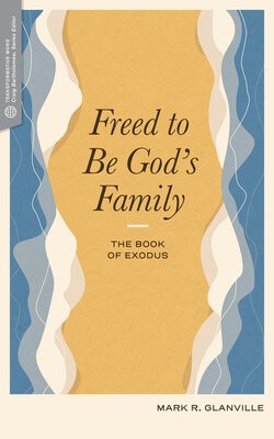 Freed to Be God's Family (Paperback)