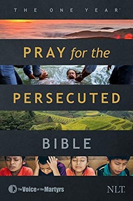 The One Year Pray for the Persecuted Bible NLT (Paperback)