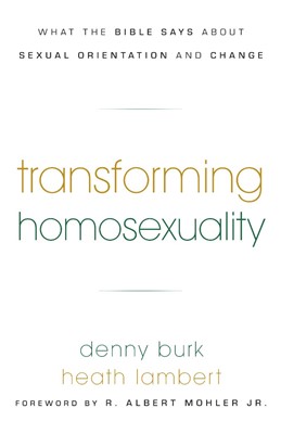 Transforming Homosexuality (Paperback)