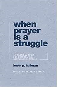 When Prayer is a Struggle (Paperback)