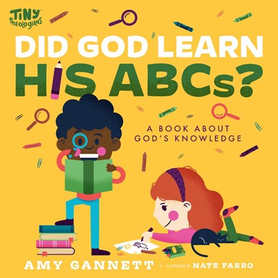 Did God Learn His ABCs? (Board Book)